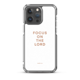 "Focus on the Lord" – iPhone Case (Clear)