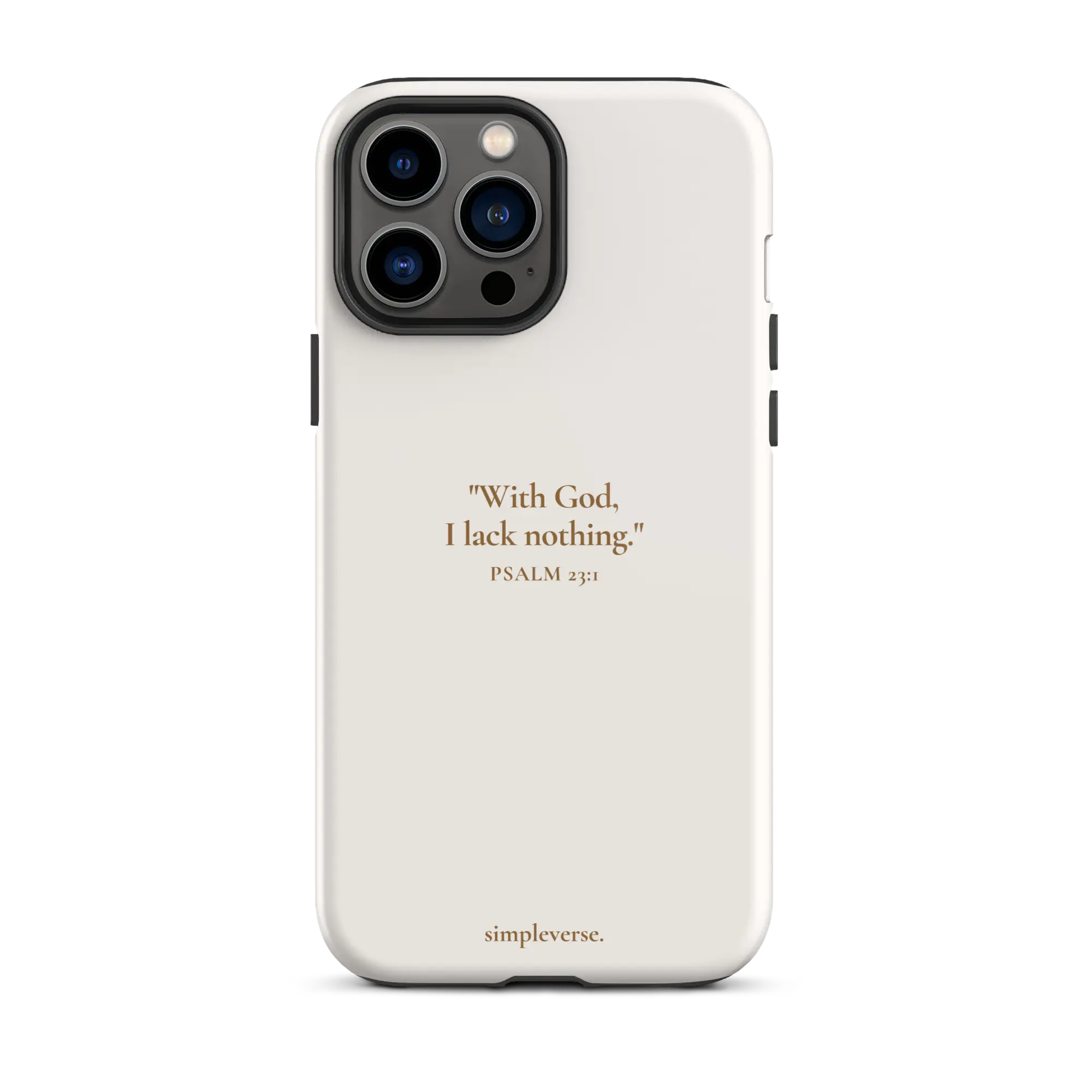 Elegant white iPhone case featuring the verse 'With God, I lack nothing. Psalm 23:1' from Simpleverse brand.