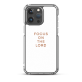 "Focus on the Lord" – iPhone Case (Clear)