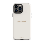 Back view of a cream iPhone case with the simple yet profound affirmation, 'Jesus is enough.'