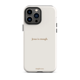 Back view of a cream iPhone case with the simple yet profound affirmation, 'Jesus is enough.'