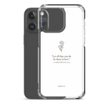 ransparent white Christian iPhone case with “1 Corinthians 16:14”, shown with iPhone 15 Pro Max.