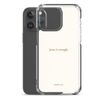 Transparent white Christian iPhone case with “Jesus is enough”, shown with iPhone 15 Pro Max.