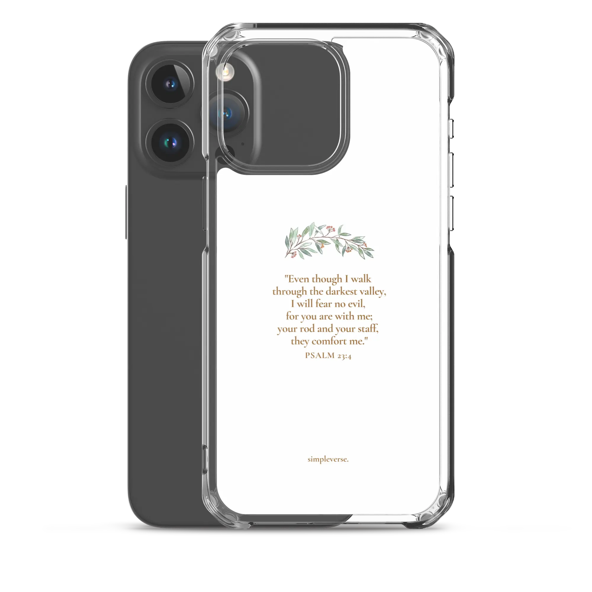 Transparent white Christian iPhone case with Psalm 23:4, shown with iPhone 15 Pro Max.