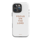 "Focus on the Lord" iPhone Case