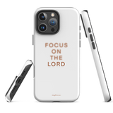 "Focus on the Lord" iPhone Case